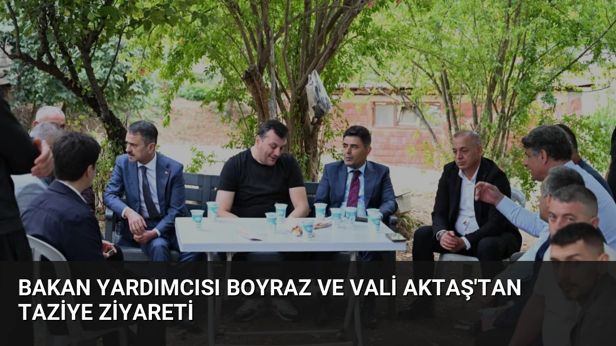 Bakan Yardımcısı Boyraz ve Vali Aktaş’tan Taziye Ziyareti