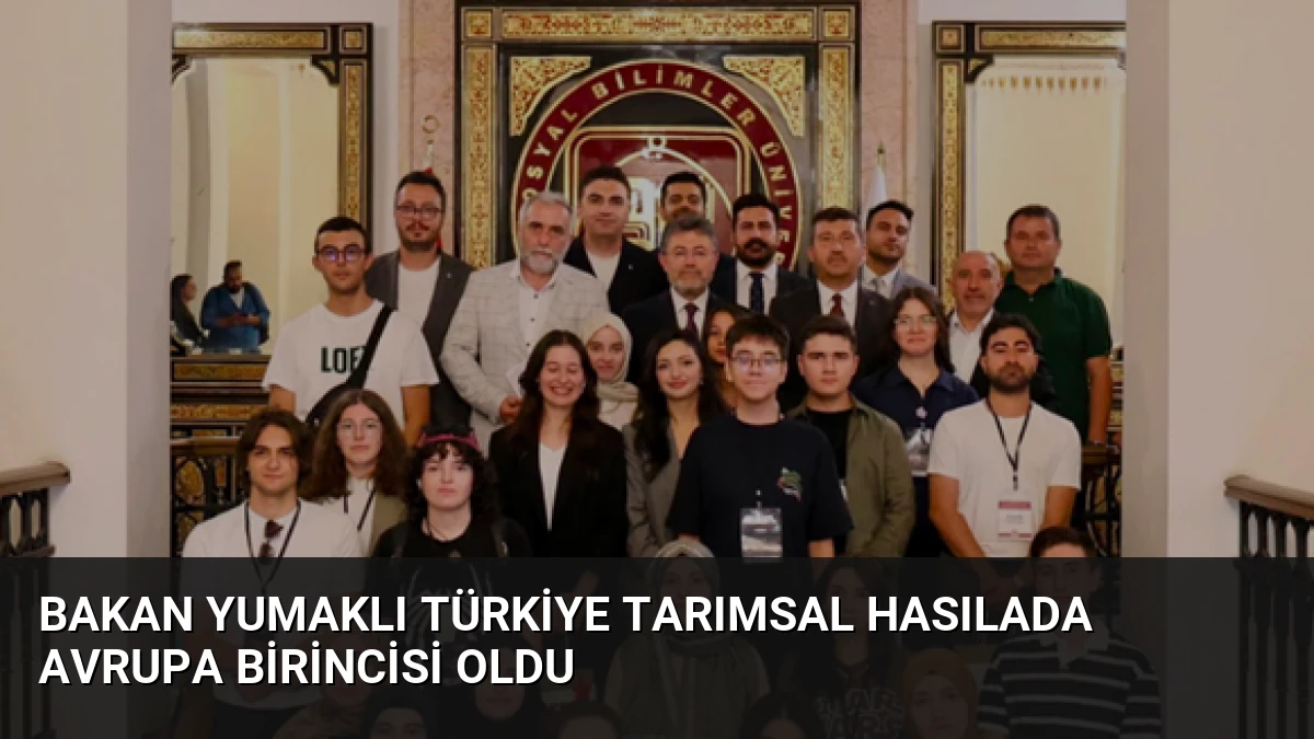 Bakan Yumaklı Türkiye tarımsal hasılada Avrupa birincisi oldu