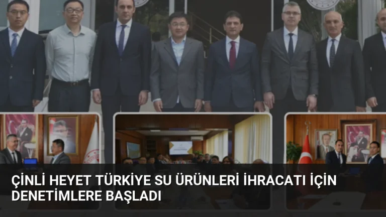 Çinli Heyet Türkiye Su Ürünleri İhracatı İçin Denetimlere Başladı