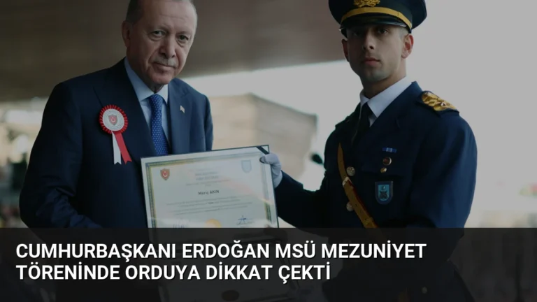 Cumhurbaşkanı Erdoğan MSÜ mezuniyet töreninde orduya dikkat çekti