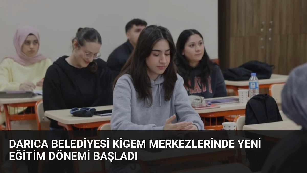 Darıca Belediyesi KİGEM Merkezlerinde Yeni Eğitim Dönemi Başladı
