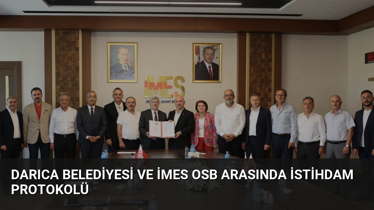 Darıca Belediyesi ve İMES OSB Arasında İstihdam Protokolü