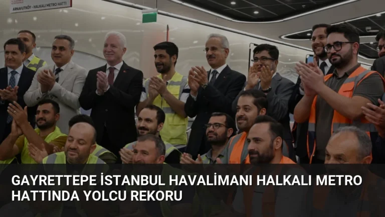 Gayrettepe İstanbul Havalimanı Halkalı Metro Hattında Yolcu Rekoru