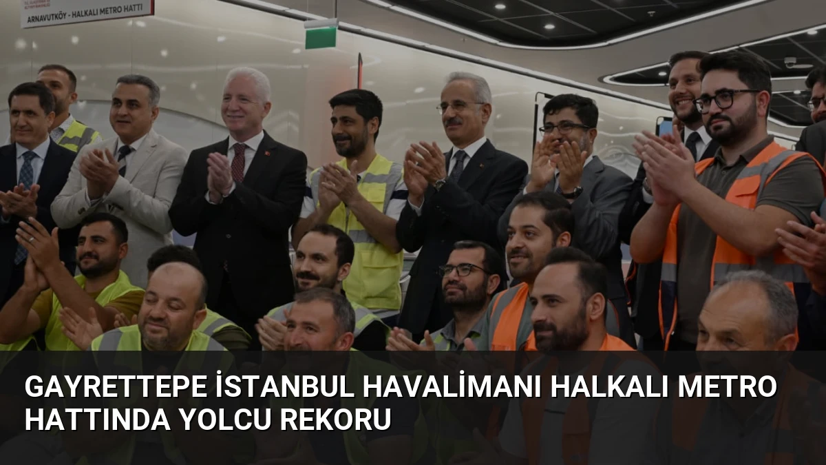 Gayrettepe İstanbul Havalimanı Halkalı Metro Hattında Yolcu Rekoru