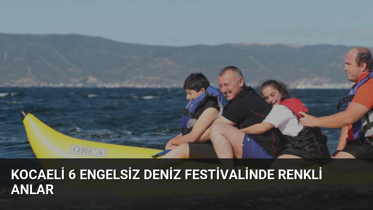 Kocaeli 6 Engelsiz Deniz Festivalinde renkli anlar