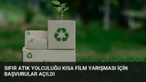 Sıfır Atık Yolculuğu Kısa Film Yarışması İçin Başvurular Açıldı