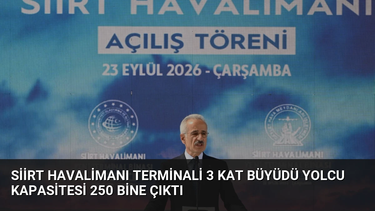 Siirt Havalimanı Terminali 3 Kat Büyüdü Yolcu Kapasitesi 250 Bine Çıktı