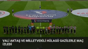 Vali Aktaş ve Milletvekili Hülagü Gazilerle Maç İzledi