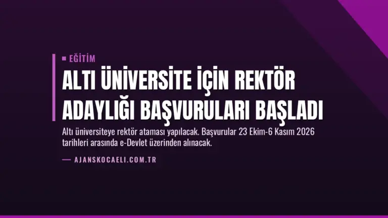 Altı Üniversite İçin Rektör Adaylığı Başvuruları Başladı