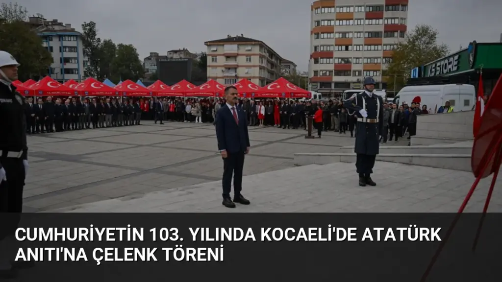 Cumhuriyetin 103. Yılında Kocaeli'de Atatürk Anıtı'na Çelenk Töreni