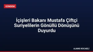 İçişleri Bakanı Mustafa Çiftçi Suriyelilerin Gönüllü Dönüşünü Duyurdu