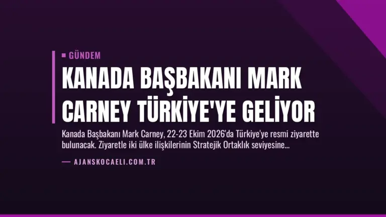 Kanada Başbakanı Mark Carney Türkiye’ye Geliyor