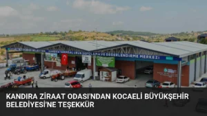 Kandıra Ziraat Odası’ndan Kocaeli Büyükşehir Belediyesi’ne Teşekkür