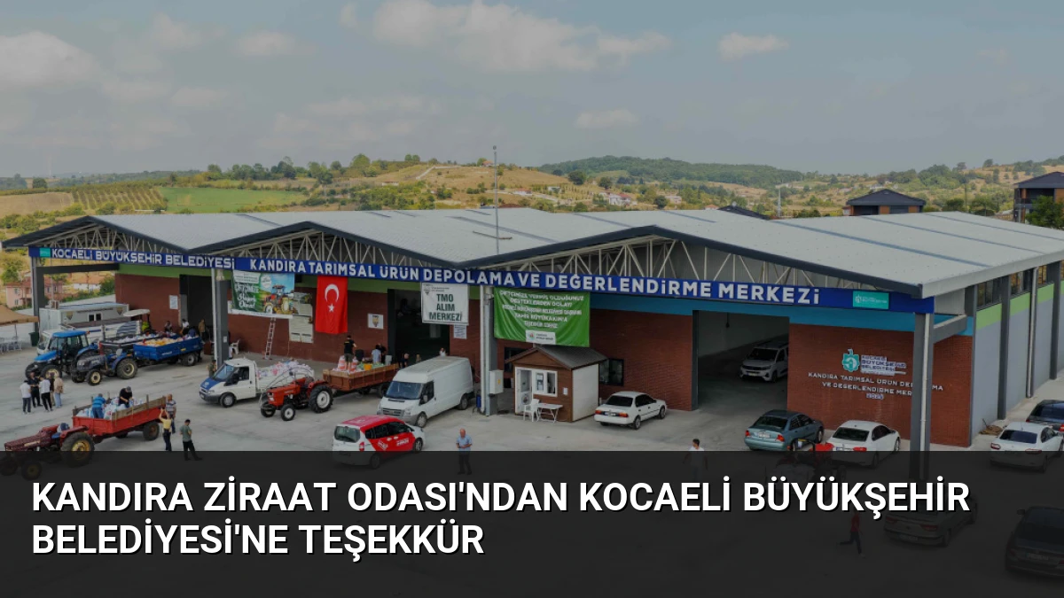 Kandıra Ziraat Odası’ndan Kocaeli Büyükşehir Belediyesi’ne Teşekkür