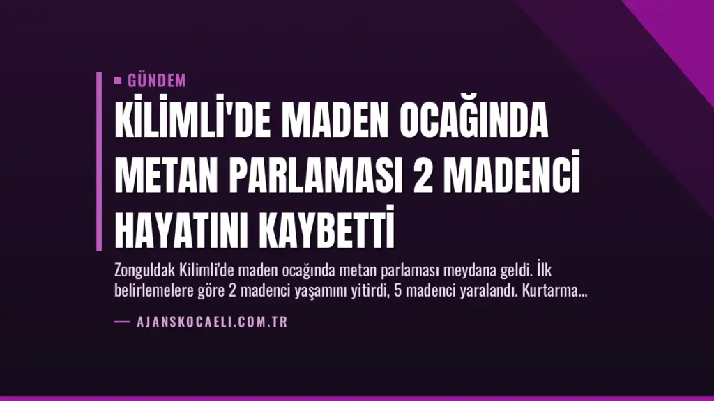 Kilimli'de Maden Ocağında Metan Parlaması 2 Madenci Hayatını Kaybetti