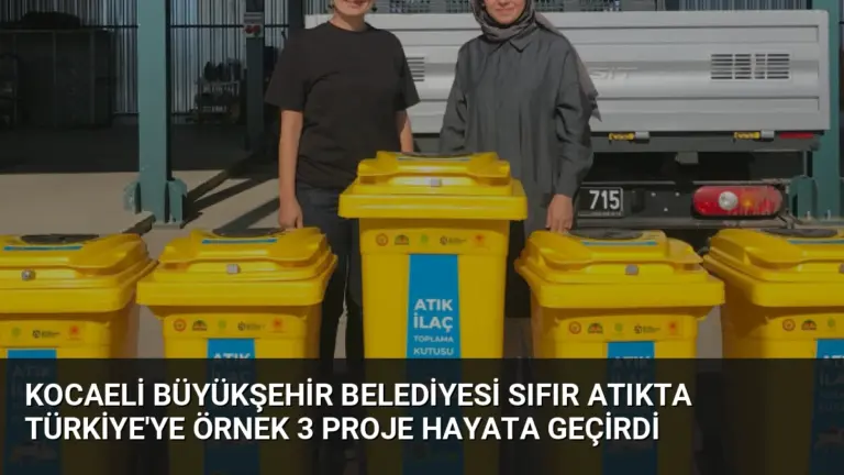 Kocaeli Büyükşehir Belediyesi Sıfır Atıkta Türkiye’ye Örnek 3 Proje Hayata Geçirdi