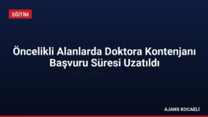 Öncelikli Alanlarda Doktora Kontenjanı Başvuru Süresi Uzatıldı