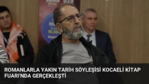 Romanlarla Yakın Tarih Söyleşisi Kocaeli Kitap Fuarı’nda Gerçekleşti