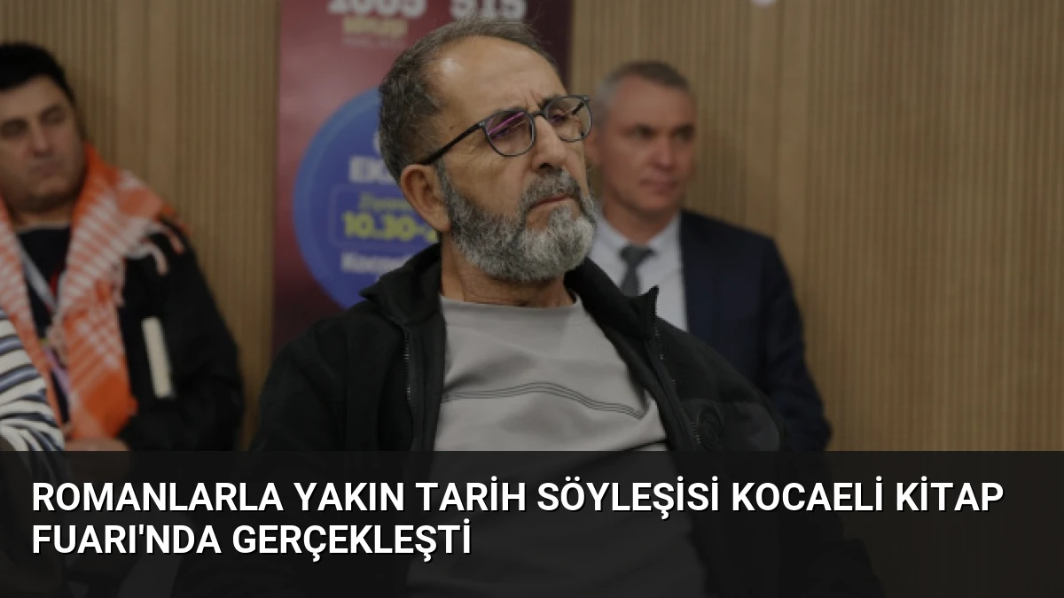 Romanlarla Yakın Tarih Söyleşisi Kocaeli Kitap Fuarı’nda Gerçekleşti