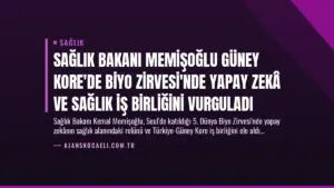 Sağlık Bakanı Memişoğlu Güney Kore’de Biyo Zirvesi’nde Yapay Zekâ ve Sağlık İş Birliğini Vurguladı