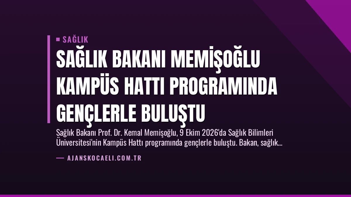Sağlık Bakanı Memişoğlu Kampüs Hattı Programında Gençlerle Buluştu