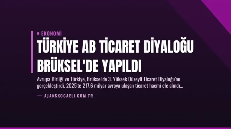 Türkiye AB Ticaret Diyaloğu Brüksel’de Yapıldı