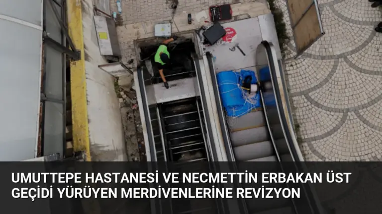 Umuttepe Hastanesi ve Necmettin Erbakan Üst Geçidi Yürüyen Merdivenlerine Revizyon