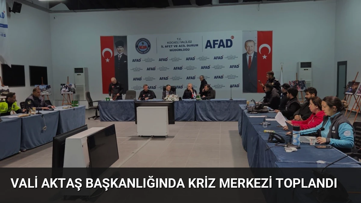 Vali Aktaş Başkanlığında Kriz Merkezi Toplandı