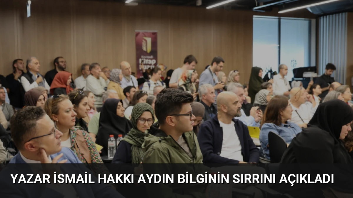Yazar İsmail Hakkı Aydın Bilginin Sırrını Açıkladı